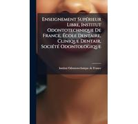 Enseignement SupÃ(c)rieur Libre, Institut Odontotechnique De France, École Dentaire, Clinique Dentair, SociÃ(c)tÃ(c) Odontologique