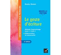 Enseigner à l'école primaire - Le geste d'écriture Ed. 2022: Méthode d'apprentissage Cycle 1 - Cycle 2. Différentiation et transversalité