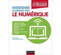 Enseigner autrement avec le numérique - La boîte à outils du professeur: La boîte à outils du professeur