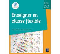 Enseigner en classe flexible cycles 2 et 3