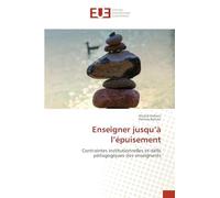 Enseigner jusqu'à l'épuisement: Contraintes institutionnelles et défis pédagogiques des enseignants