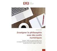 Enseigner la philosophie avec des outils numériques: Enjeux, défis et opportunités d'un enseignement en présentiel enrichi dans les académies de la région de Dakar
