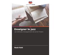 Enseigner le jazz: Les méthodes d'enseignement de Lennie Tristano