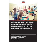 Enseigner les concepts mathématiques par le biais de jeux à l'école primaire et au collège