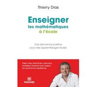 ENSEIGNER LES MATHEMATIQUES A L'ECOLE (Divers scolaire école): Une démarche positive pour des apprentissages réussis