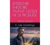 ENSEIGNER L'HISTOIRE AVANT QU'ELLE NE SE PRODUISE: 2027-2030
