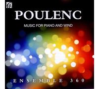 Ensemble 360 - Francis Poulenc: Music for Piano & Wind