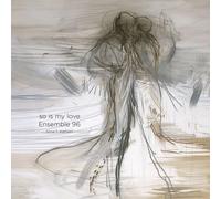 Ensemble 96 Ensemble 96: So Is My Love (CD) (US IMPORT)