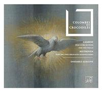 Ensemble Alraune - Colombes et Crocodiles-Kammermusik