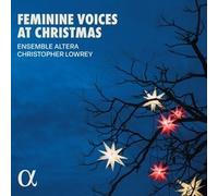 Ensemble Altera; Christopher Lowrey - Feminine Voices at Christmas