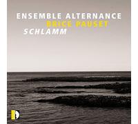Ensemble Alternance - Pauset: Schlamm