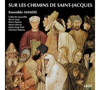 Ensemble Amadis - Sur les Chemins de Saint-Jacques de Compostelle