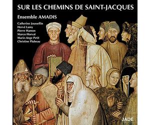 Ensemble Amadis - Sur les Chemins de Saint-Jacques de Compostelle