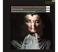 Ensemble Amarillis - Stephanie D'oustrac/Amarillis: Ferveur And Extase