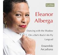 Ensemble Arcadiana - Eleanor Alberga: Dancing With The Shadow/...