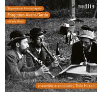 Ensemble Arcimboldo - Bogenhauser Kunstlerkapelle - Forgotten Avant-Garde Of Early Music