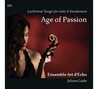 Ensemble Art Decho - John Dowland, Astor Piazzolla: Age of Passion, Lachrim?-Tango for viols & bandoneon