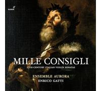 Enrico Gatti & Ensemble Aurora – Mille Consigli – 17th-Century Italian Violin Sonatas – CD