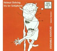 Ensemble Aventure - Kammermusik von Oehring und Schiphorst