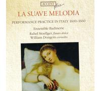 Ensemble Badinerie; Rahel Stoellger; William Dongois - La Suave Melodia, Italy 1600-1660