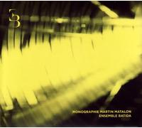 Ensemble Batida - Monographie Martin Matalon