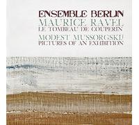 Ensemble Berlin - Ravel: Le Tombeau De Couperin; Mussorgsky: Pictures Of An Ex