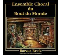 Ensemble Choral Du Bout Du Monde - Barzaz Breiz