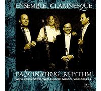 Ensemble Clarinesque - Fascinating Rhythm - Works by Gershwin and Sondheim