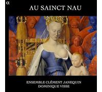 Ensemble Clément Janequin; Dominique Visse – Au Sainct Nau – Alpha