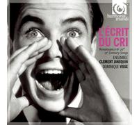 Ensemble Clement Janequin;Dominique Visse - L'ecrit Du Cri