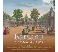 Ensemble ConSerto Musico|Francesco Padovani|Andrea Mion|Federico Guglielmo - Barsanti: 6 Sonatas Op.2