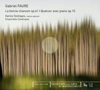Ensemble Contraste Karine Desh - Faure: La Bonne Chason Op.6