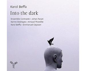 Ensemble Contraste - Karol Beffa: Into The Dark