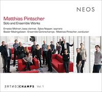 Ensemble Contrechamps & Mathias Pintscher - Matthias Pintscher - Solo and Ensemble Works