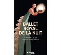 Dauce, Sebastien - Le Ballet Royal De La Nuit