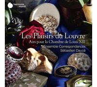 Ensemble Correspondances - Les Plaisirs Du Louvre: Airs Pour La Chambre De Louis XIII