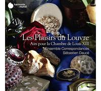 Ensemble Correspondances - Les Plaisirs Du Louvre: Airs Pour La Chambre De Louis XIII
