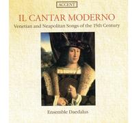 Maria-Cristina Kiehr - Il Cantar Moderno: Venetian and Neapolitan songs of the 15th century