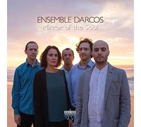 Ensemble Darcos - Mirror of the Soul - Eurico Carrapatoso, Sergio Azevedo, Daniel Davis etc.