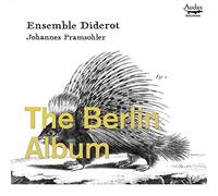 Ensemble Diderot; Johannes Pramsohler - The Berlin Album - Trio Sonatas From Berlin