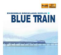 Ensemble Dreiklang Berlin - Blue Train (Ensemble Dreiklang Berlin)