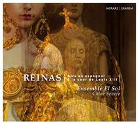 Ensemble El Sol - Reinas: Airs En Espagnol À La Cour De Louis XIII