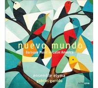 Ensemble Elyma; Gabriel Garrido - Nuevo Mundo: Baroque Music in Latin America