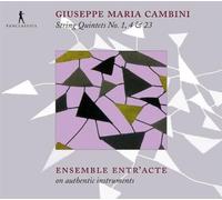 Ensemble Entr'Acte - Giuseppe Maria Cambini - String Quintets Nos. 1, 4 & 23