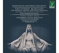 ENSEMBLE FESTA RUSTI - VALLOTTI ANTIFONE MARIANE FOR SOPRANO STRINGS - J3z
