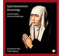Ensemble fUr FrUhe Musik Augsburg - Oswald von Wolkenstein - Laments of Mary in the Late Middle Ages