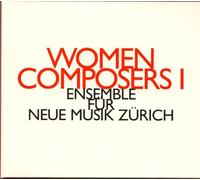 Ensemble Fur Neue Musik Zurich - Katharina Rosenberger; Ada Gentile; Carneci Carmen Maria : Women Composers I