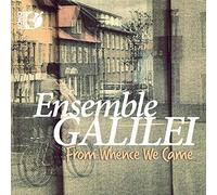 Ensemble Galilei - Ensemble Galilei: From Whence We Came