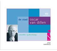 Ensemble Gelberklang; Oscar Van Dillen - Oscar Van Dillen: De Stad