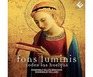 Ensemble Gilles Binchois, Dominique Vellard - Fons Luminis: Codex Las Huelgas
